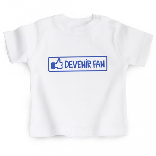 Tshirt bébé Devenir fan