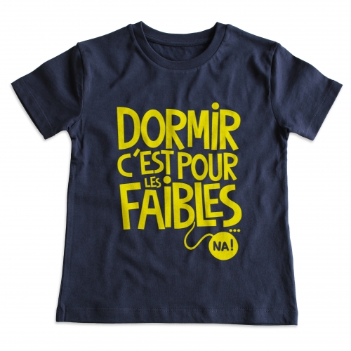 Tshirt enfant Dormir c'est pour les faibles