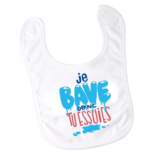 Bavoir Je Bave Donc Tu Essuies