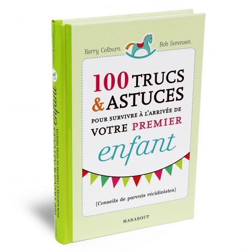 100 trucs et astuces pour survivre à votre 1er bébé 100 trucs et astuces pour survivre à votre 1er bébé